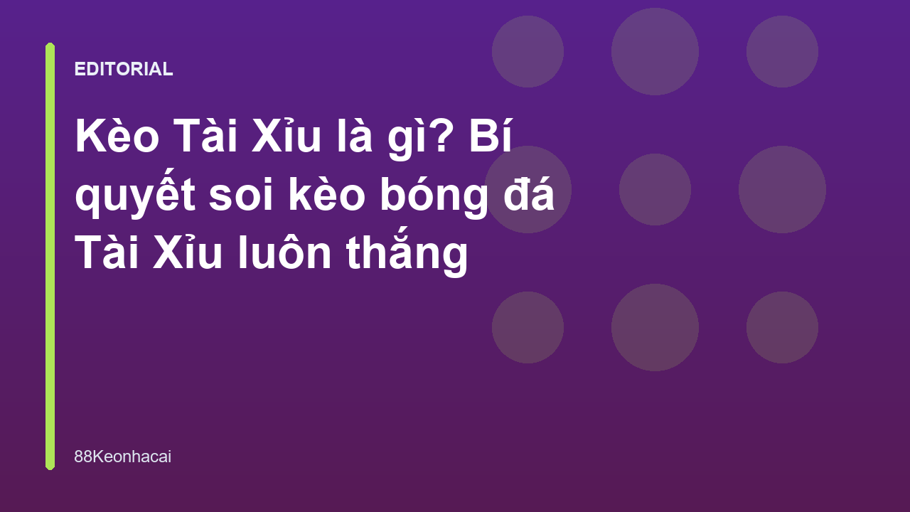 Hướng dẫn cách đọc kèo tài xỉu trong bóng đá